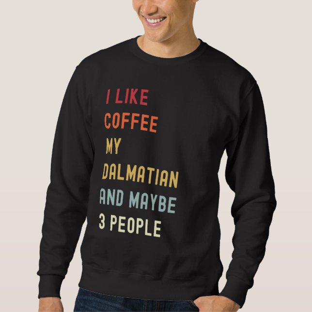 Dalmatian Retro Dog And Coffee Sweatshirt (Front)