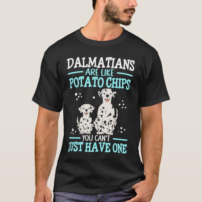 Dalmatians Are Like Dog Owner Dalmatian  1 T-Shirt (Front)