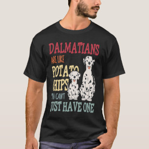 Dalmatians Are Like Dog Owner Dalmatian T-Shirt