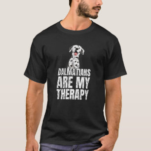 Dalmatians Are My Therapy Dalmatian   T-Shirt