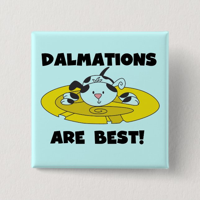Dalmations Are Best T-shirts and Gifts 15 Cm Square Badge (Front)