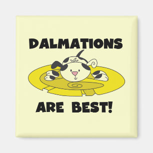 Dalmations Are Best T-shirts and Gifts Magnet