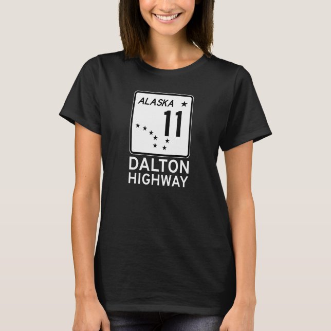 DALTON HIGHWAY ALASKA ROUTE 11 ROAD SIGN ALASKAN H T-Shirt (Front)