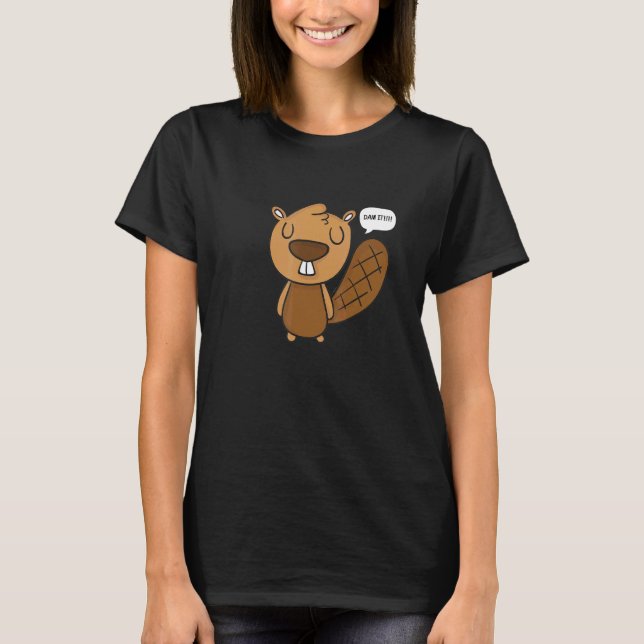 Dam It Beaver T-Shirt (Front)