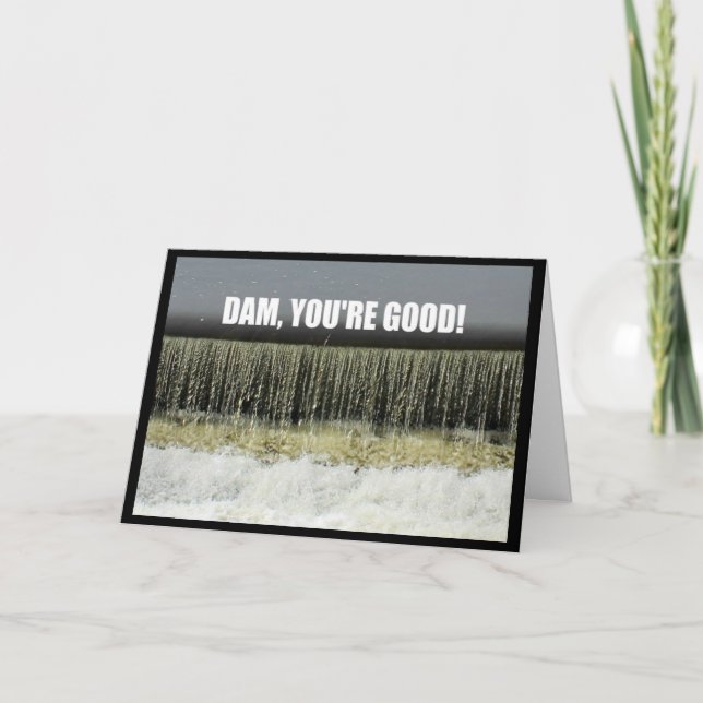 Dam, You're Good! Congratulations Card (Front)