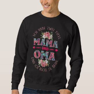 Damen Ich habe zwei Titel Mama und Oma  Oma Saying Sweatshirt