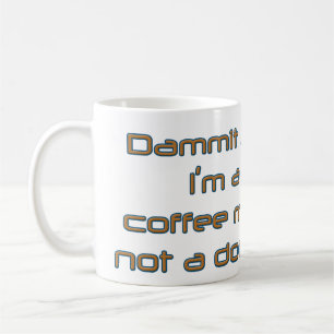 Dammit Jim (by Deleriyes) Coffee Mug