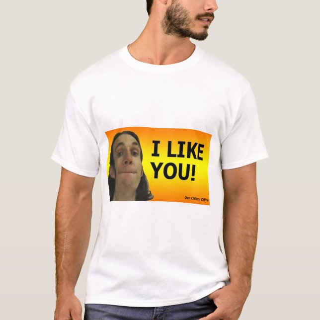 Dan Cilley I Like You! T-shirt (Front)
