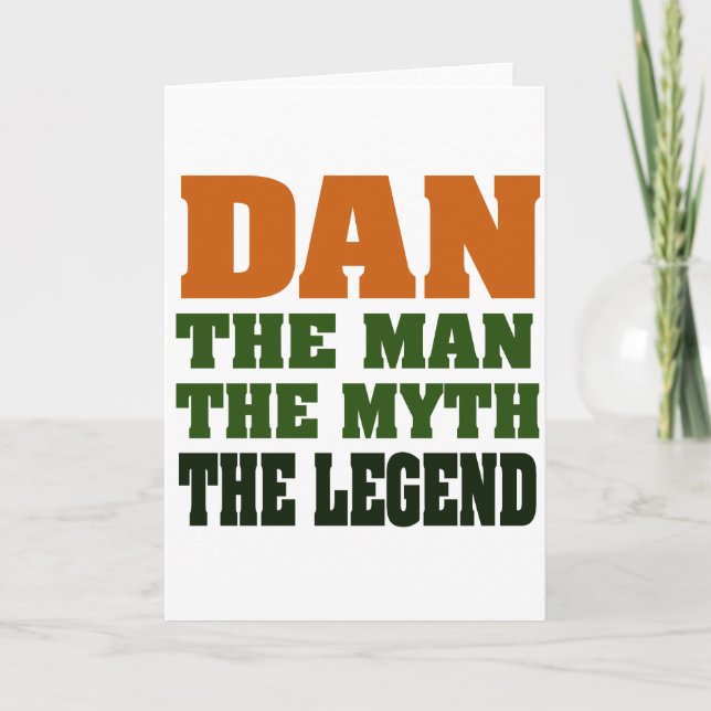 Dan - the Man, the Myth, the Legend! Card (Front)