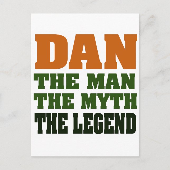 Dan - the Man, the Myth, the Legend! Postcard (Front)