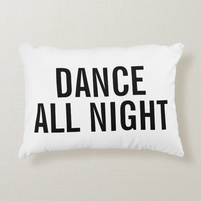 DANCE ALL NIGHT Pillow (Front)