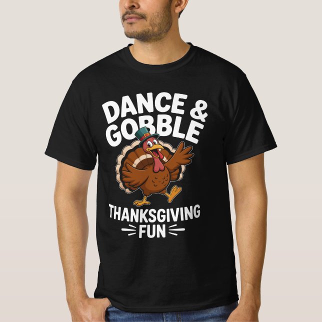 Dance and gobble - funny turkey tee (Front)