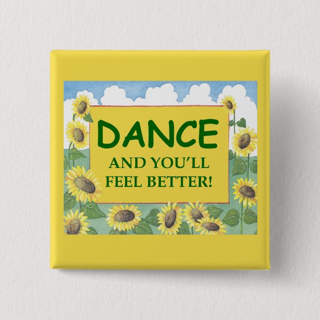 Dance and You'll Feel Better 15 Cm Square Badge (Front)