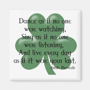 Dance as if :: Irish Proverb (Black Design) Magnet