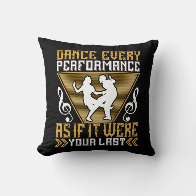 Dance As If It Were Your Last Cushion (Front)