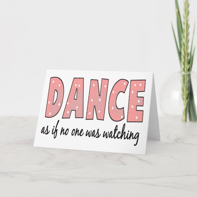 Dance As If No One Is Watching Card (Front)