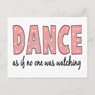 Dance As If No One Is Watching Postcard