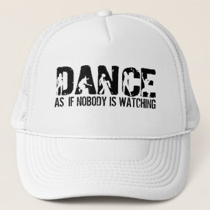 DANCE as if nobody is watching Trucker Hat