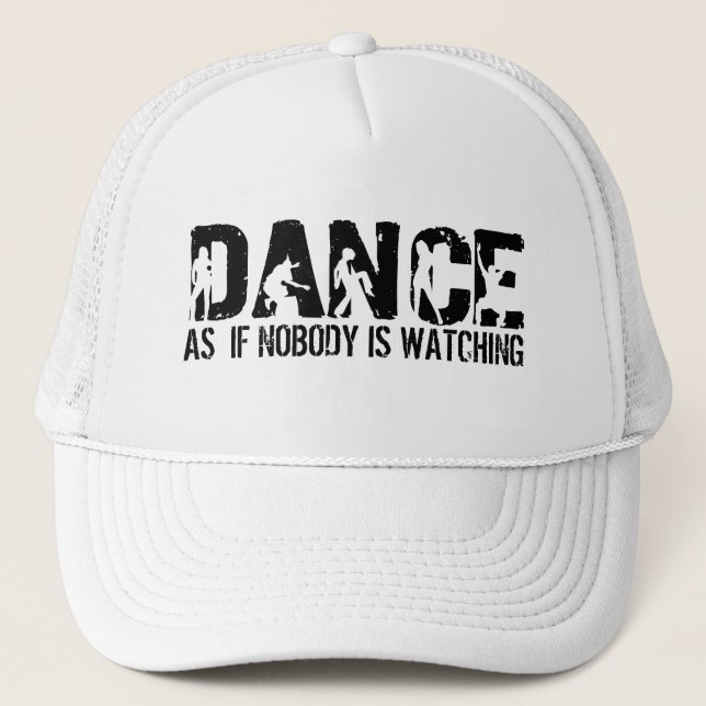 DANCE as if nobody is watching Trucker Hat (Front)