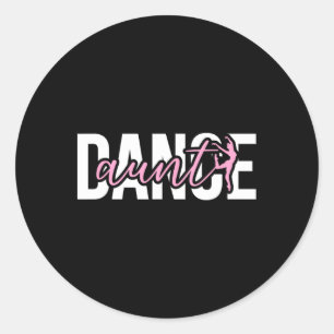 Dance Aunt Proud Dancing Aunt Of A Dancer Auntie Classic Round Sticker