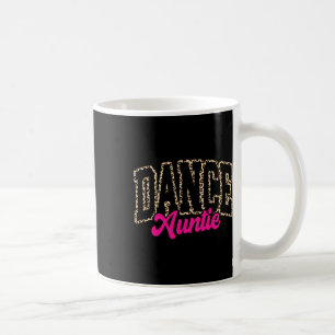 Dance Auntie Leopard Dancing Aunt Life Girls Women Coffee Mug