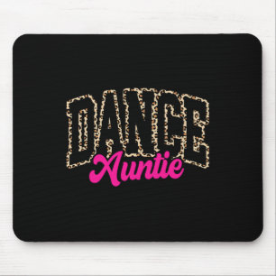 Dance Auntie Leopard Dancing Aunt Life Girls Women Mouse Pad