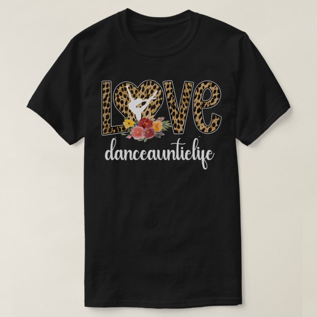 Dance Auntie Life Aunt Of A Dancer Proud Dancing A T-Shirt (Design Front)