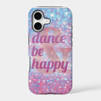 Dance & Be Happy iphone case