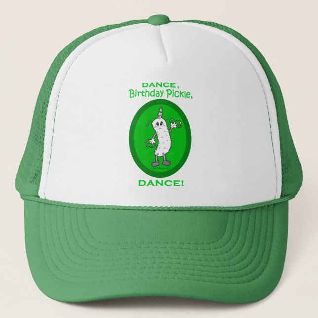 Dance, Birthday Pickle, Dance! Trucker Hat (Front)