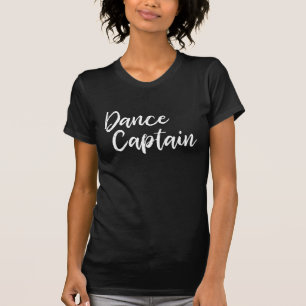 Dance Captain in Modern Script Typography  T-Shirt