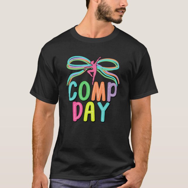 Dance Comp Day Dancing Competition Day Preppy T-Shirt (Front)