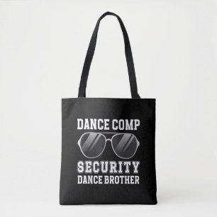 Dance Comp Security Dance Brother Of A Dancer Brot Tote Bag