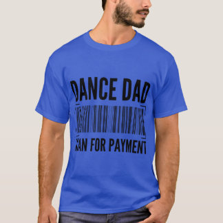 Dance Dad Art friend T-Shirt