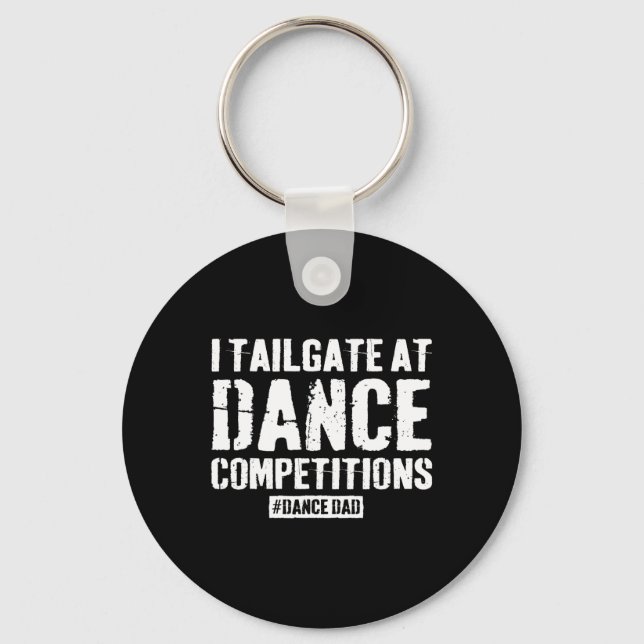 Dance Dad Competition Proud Dance Dad Comp Fathers Key Ring (Front)