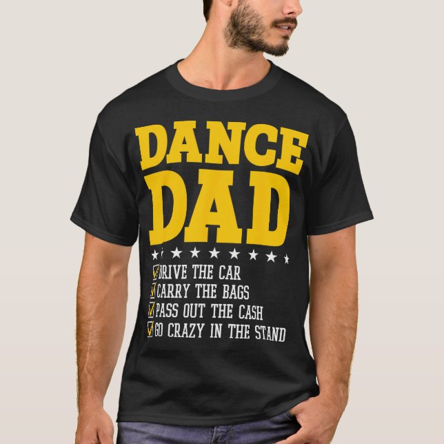 Dance Dad Dancing Dad Of A Dancer Funny Father's T-Shirt (Front)
