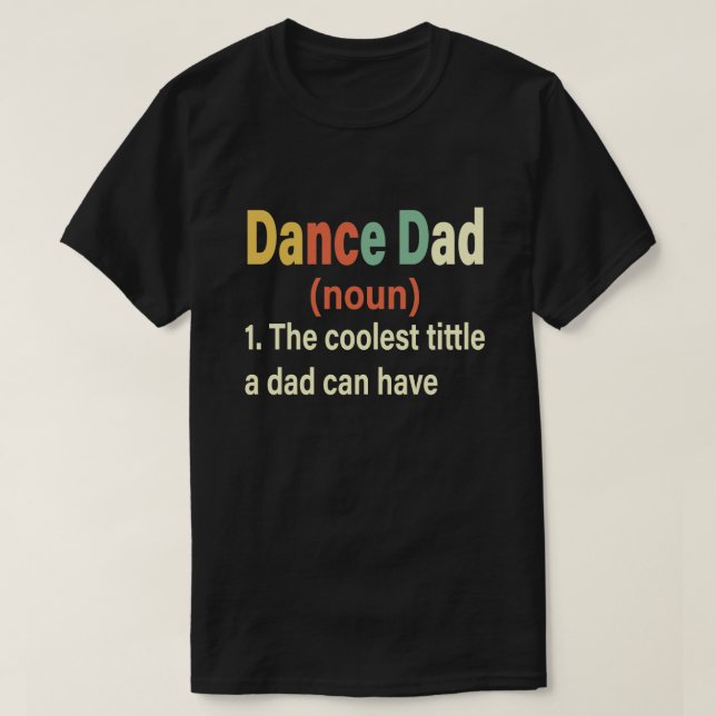 Dance Dad Definition Funny Father's Day Gift T-Shirt (Design Front)