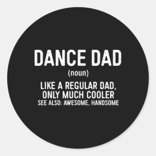 Dance Dad Definition Shirt Men Dancer Fathers Day Classic Round Sticker