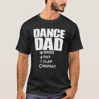 Dance Dad Drive Pay Clap Repeat Funny Dance Dad