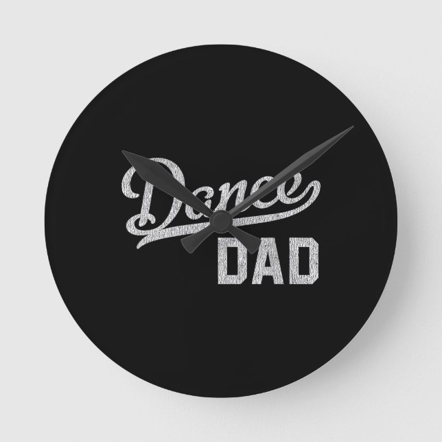 Dance Dad Proud Dancer Father Round Clock (Front)