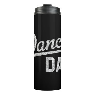 Dance Dad Proud Dancer Father Thermal Tumbler