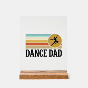 Dance Dad Vintage Retro Engraving Shirt Design_1 Acrylic Sign