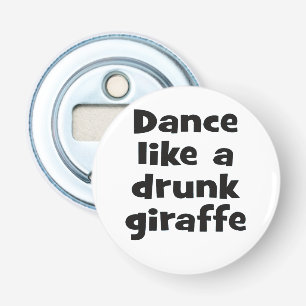 Dance drunk giraffe bf bottle opener