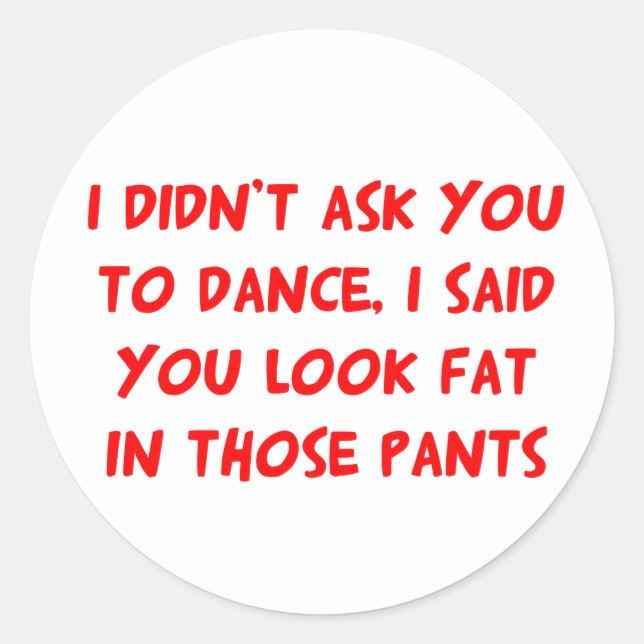Dance Fat Pants Classic Round Sticker (Front)