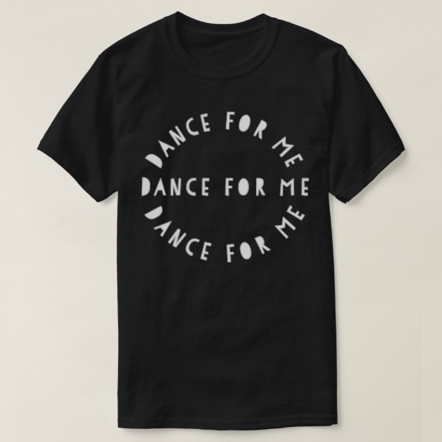 Dance For Me Funny Dance Monkey  T-Shirt (Design Front)