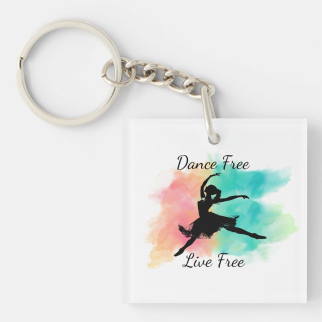 Dance Free Live Free Dance Keychain (Front)