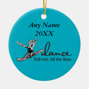 Dance. Full out. All the time. Ceramic Ornament