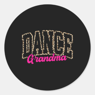 Dance Grandma Leopard Dancing Life Girls Women Dan Classic Round Sticker