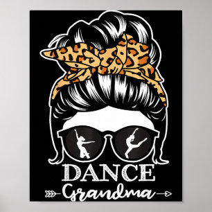 Dance grandma messy bun hair funny dancer grandma poster