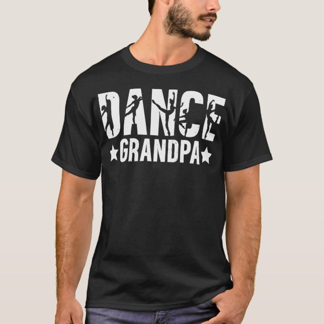 Dance Grandpa Dancing Grandpa Of A Dancer Grandfat T-Shirt (Front)