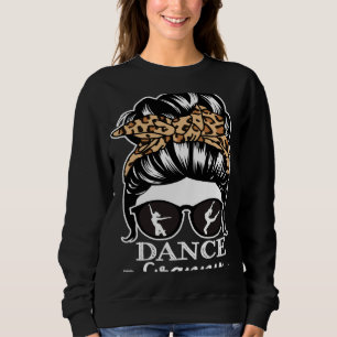 Dance Granny Messy Bun Hair  Dancer Granny Leopard Sweatshirt
